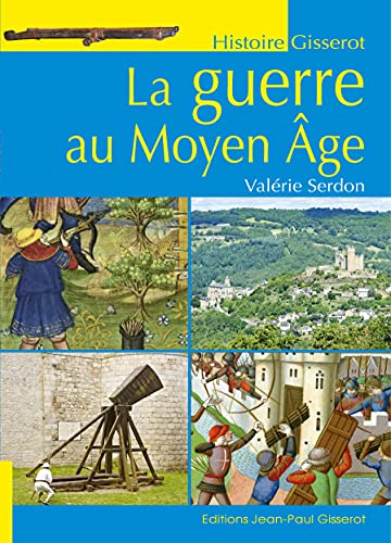 Beispielbild fr La Guerre Au Moyen Age : Engins Et Techniques De Sige zum Verkauf von RECYCLIVRE