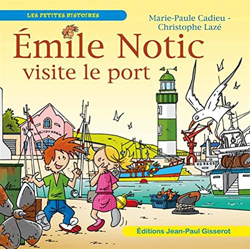 Beispielbild fr Emile Notic : Je visite le port [Broch] Cadieu, Marie-Paule zum Verkauf von BIBLIO-NET