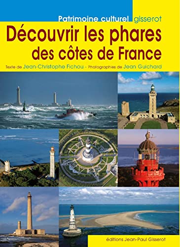 Beispielbild fr Dcouvrir les phares des ctes de France [Broch] Fichou, Jean-Christophe et Guichard, Jean zum Verkauf von BIBLIO-NET