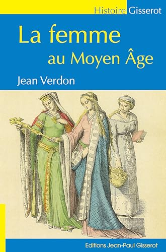 Stock image for La femme au Moyen Age for sale by Ammareal