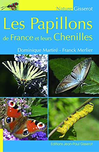 Beispielbild fr Les papillons de France et leurs chenilles [Broch] Martir, Dominique et Merlier, Franck zum Verkauf von BIBLIO-NET