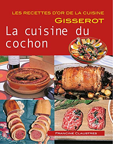 Imagen de archivo de La cuisine du cochon [Broch] Claustres, Francine et Claustres, Bernard a la venta por BIBLIO-NET