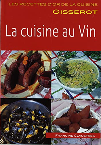 Imagen de archivo de La cuisine au vin [Broch] Claustres, Francine a la venta por BIBLIO-NET