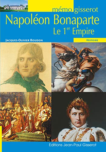 Imagen de archivo de Napoleon Bonaparte, le Premier Empire a la venta por EPICERIE CULTURELLE