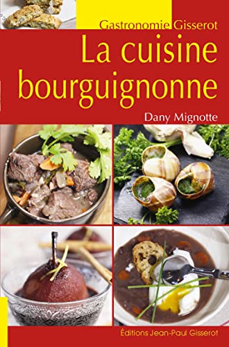 Beispielbild fr La cuisine bourguignonne [Broch] Mignotte, Dany zum Verkauf von BIBLIO-NET