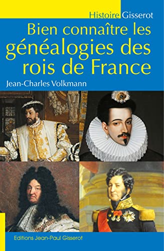 Stock image for Bien connaitre les gnalogies des rois de France [Broch] Volkmann, Jean-Charles for sale by BIBLIO-NET