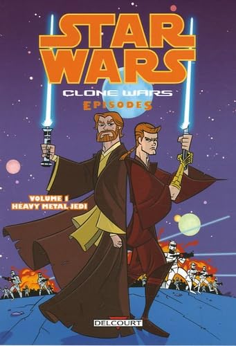 Star Wars - Clone Wars Ã©pisodes T01 - Heavy metal Jedi (9782756000046) by W. Haden Blackman