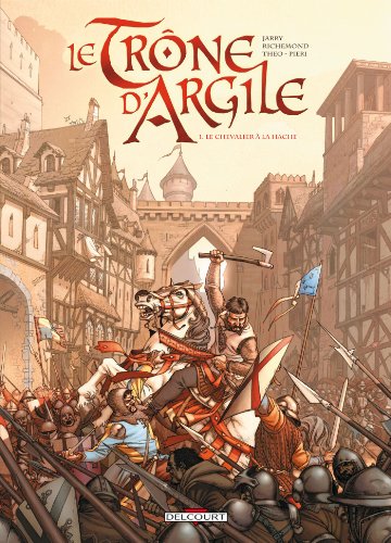 Beispielbild fr Le Trne d'Argile, Tome 1 : Le Chevalier  la hache zum Verkauf von Librairie Th  la page