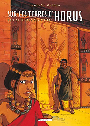 Beispielbild fr Sur les terres d'Horus, Tome 6 : Hori ou le courroux d'Istar zum Verkauf von Ammareal