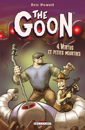 Beispielbild fr The Goon, Tome 4 : Vertus et petits meurtres zum Verkauf von Better World Books