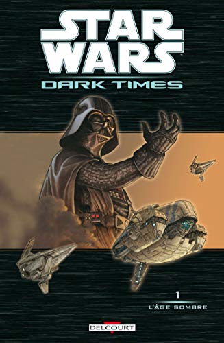 Imagen de archivo de Star Wars Dark Times, Tome 1 : L'ge sombre a la venta por medimops