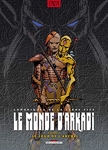 Beispielbild fr Le Monde D'arkadi : Chroniques De La Terre Fixe. Vol. 9. Le Jour De L'arche zum Verkauf von RECYCLIVRE