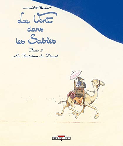 Beispielbild fr Le Vent dans les Sables, Tome 3 : La tentation du dsert zum Verkauf von Ammareal