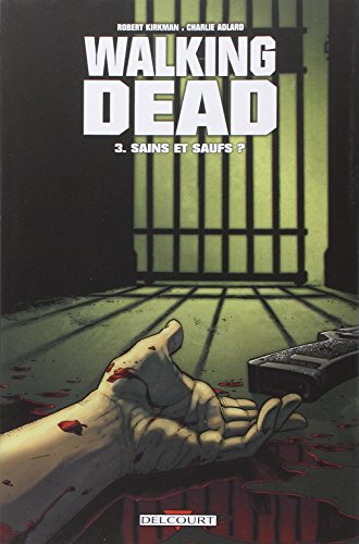 Walking Dead T03: Sains et saufs ? (9782756012834) by Kirkman, Robert