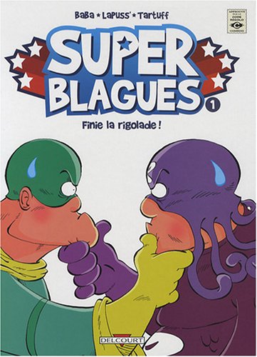 Stock image for Super Blagues. Vol. 1. Fini La Rigolade ! for sale by RECYCLIVRE
