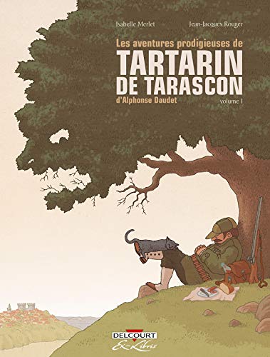 9782756015026: Les Aventures prodigieuses de Tartarin de Tarascon, d'Alphonse Daudet T01