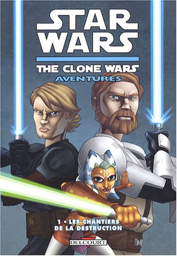 Stock image for Star Wars The Clone Wars Aventures, Tome 1 : Les chantiers de la destruction for sale by Ammareal