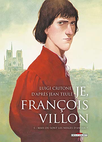 Beispielbild fr Je, Franois Villon, tome 1 : Mais o sont les neiges d'antan ? zum Verkauf von medimops