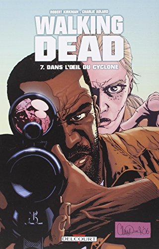 Walking Dead T07: Dans l'oeil du cyclone (9782756017235) by Kirkman, Robert