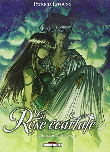 Stock image for La Rose Ecarlate T6 - Je Crois Que Je t'Aime for sale by ThriftBooks-Dallas