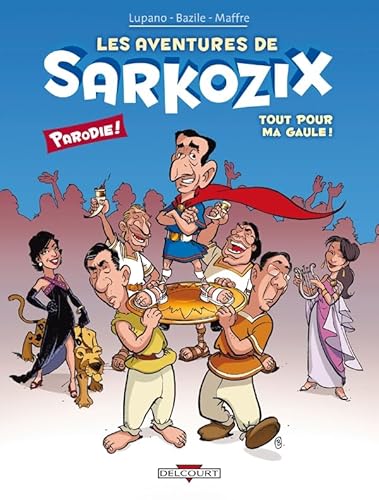 Beispielbild fr les aventures de Sarkozix t.1 ; tout pour ma Gaule ! zum Verkauf von medimops