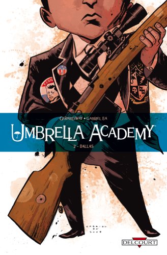 Umbrella Academy T02 Dallas 1Ã¨re Ã©dition (DEL.CONTREBANDE) (9782756021508) by WAY-G+BA-G