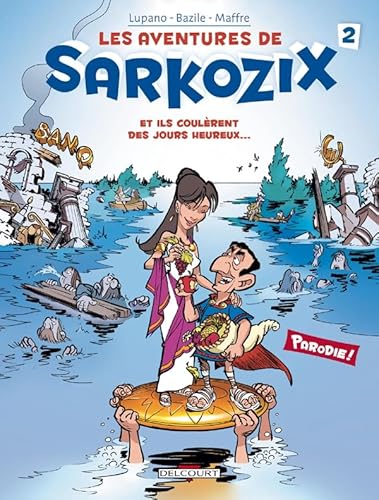 Beispielbild fr Les aventures de Sarkozix, Tome 2 : Et ils coulrent des jours heureux. zum Verkauf von medimops