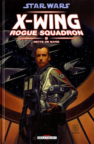 Star Wars - X-Wing Rogue Squadron T09 - Dette de sang (9782756025544) by STACKPOLE-M+CRESPO-S