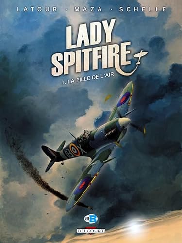 9782756027333: Lady spitfire T01 La fille de l'air (DELC.HIST.& HIS)