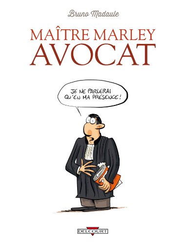 Stock image for Matre Marley Avocat Tome 1 - Je ne parlerai qu'en ma prsence ! for sale by medimops