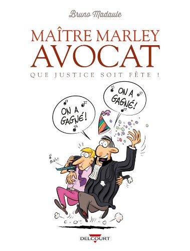 Stock image for Matre Marley, Avocat. Vol. 2. Que Justice Soit Fte ! for sale by RECYCLIVRE