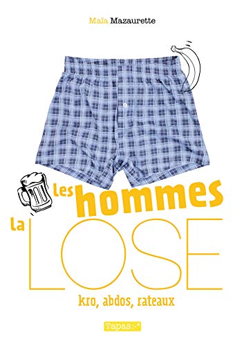 9782756042596: Les Hommes, la lose - Kro, abdos, rteaux (DELC.TAPAS)