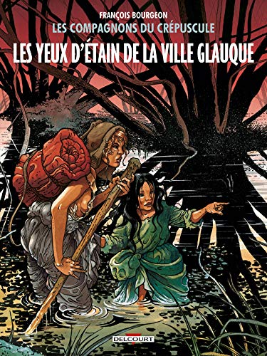 9782756062228: Les Compagnons du crpuscule, Tome 2 : Les Yeux d'tain de la Ville Glauque