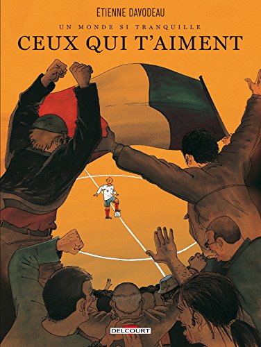 Beispielbild fr Un monde si tranquille T03: Ceux qui t'aiment zum Verkauf von Ammareal