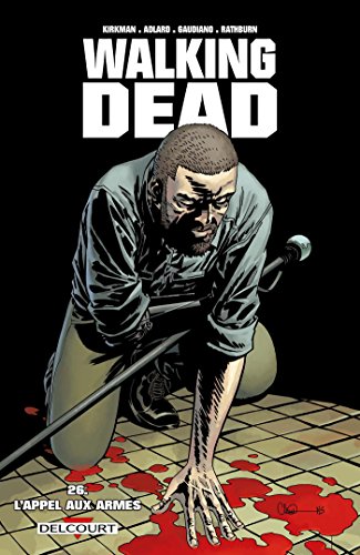 Beispielbild fr Walking Dead, Tome 26 : L'appel aux armes zum Verkauf von Revaluation Books