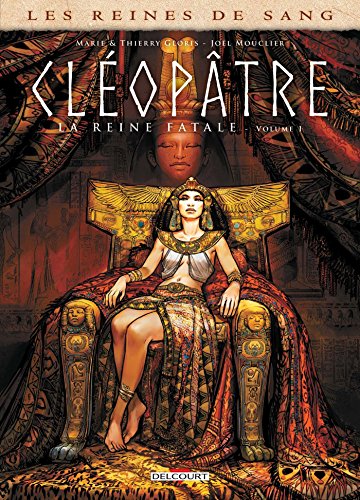 Beispielbild fr Les Reines De Sang. Cloptre, La Reine Fatale. Vol. 1 zum Verkauf von RECYCLIVRE