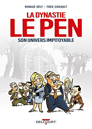 Beispielbild fr La Dynastie Le Pen : Son Univers Impitoyable zum Verkauf von RECYCLIVRE