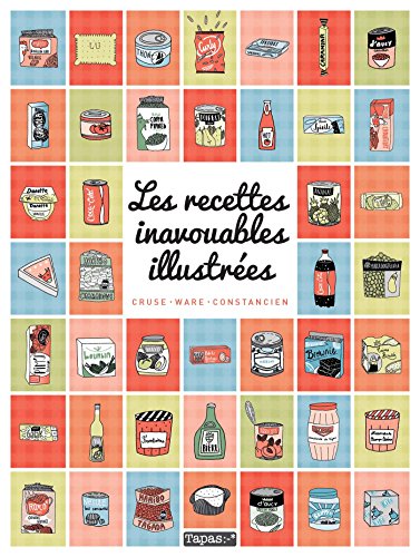 Beispielbild fr les recettes inavouables illustres zum Verkauf von Chapitre.com : livres et presse ancienne