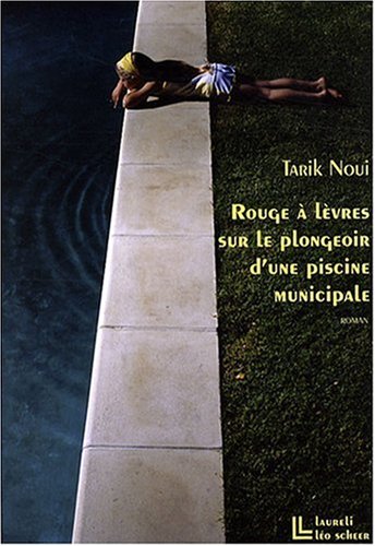 Beispielbild fr rouge a levres sur le plongeoir d'une piscine municipale [Broch] NOUI TARIK zum Verkauf von BIBLIO-NET