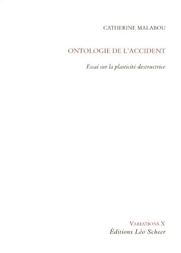 Beispielbild fr Ontologie de l'accident : Essai sur la plasticit destructrice zum Verkauf von medimops