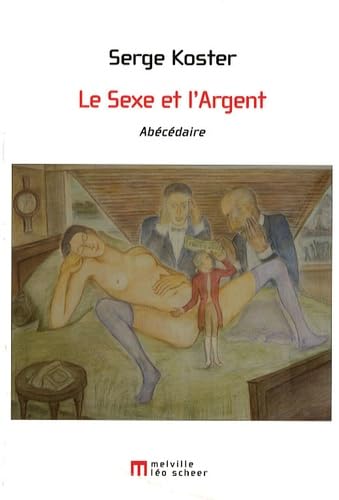 Beispielbild fr Le sexe et l'argent : Abcdaire zum Verkauf von medimops