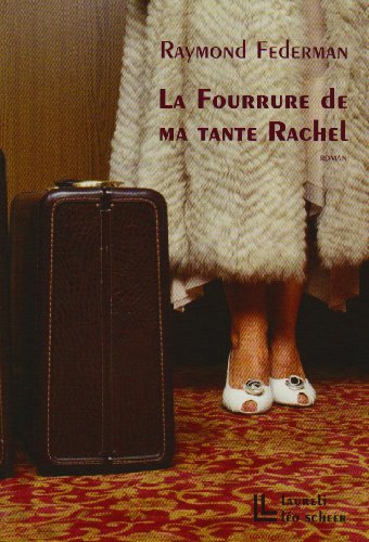 Stock image for La Fourrure De Ma Tante Rachel : Roman Improvis En Triste Fourire for sale by RECYCLIVRE