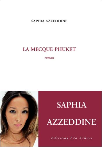 Stock image for La Mecque-Phuket Azzeddine, Saphia for sale by LIVREAUTRESORSAS