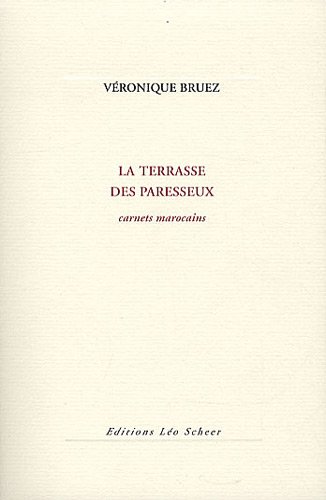 9782756103259: La Terrasse des paresseux: CARNETS MAROCAINS