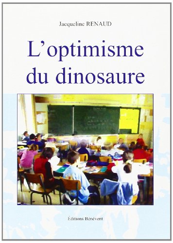 L'optimisme du dinosaure (9782756303864) by Renaud, Jacqueline