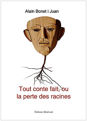 Stock image for Tout conte fait, ou la perte des racines for sale by medimops