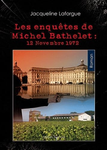 Beispielbild fr Les enqutes de Michel Bathelet : 12 Novembre 1972 zum Verkauf von medimops