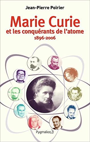 Imagen de archivo de Marie Curie Et Les Conqurants De L'atome (1896-2006) a la venta por RECYCLIVRE