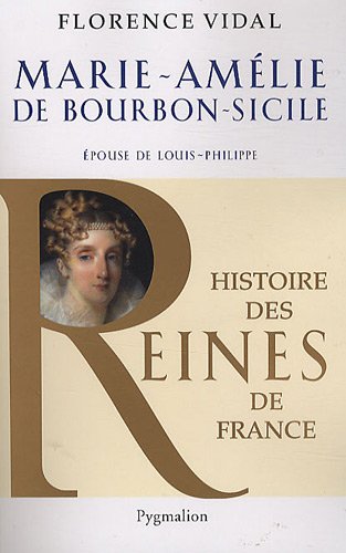 Stock image for Marie-amlie De Bourbon-sicile : pouse De Louis-philippe for sale by RECYCLIVRE