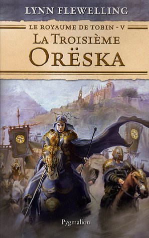 Beispielbild fr Le Royaume de Tobin, Tome 5 : La troisime Orska zum Verkauf von Ammareal